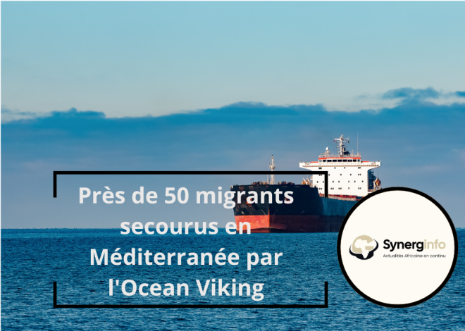 Près de 50 migrants secourus en Méditerranée par l&rsquo;Ocean Viking