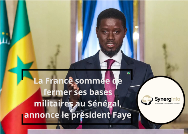 La France sommée de fermer ses bases militaires au Sénégal, annonce le président Faye
