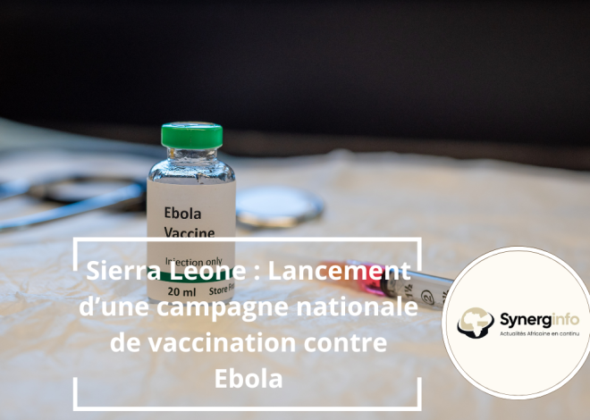 Serra Leoa: Lançada campanha nacional de vacinação contra o Ébola